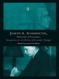 Joseph A. Schumpeter: Historian of Economics