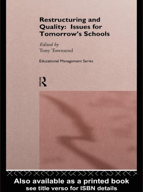 Tony Townsend - Restructuring and Quality: Issues for Tomorrow's Schools, E-bok