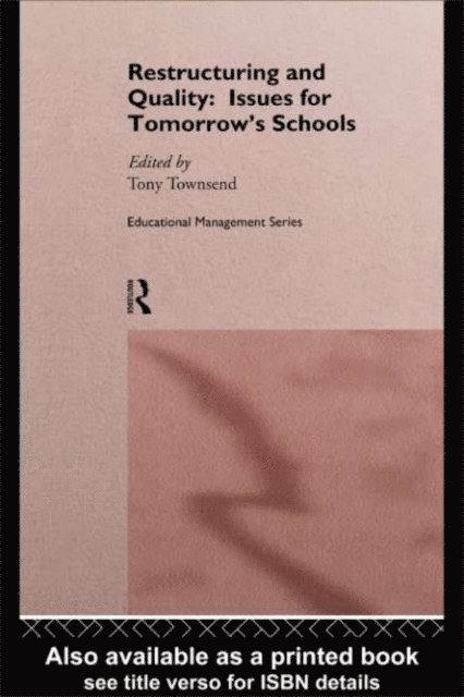 Tony Townsend - Restructuring and Quality: Issues for Tomorrow's Schools, E-bok