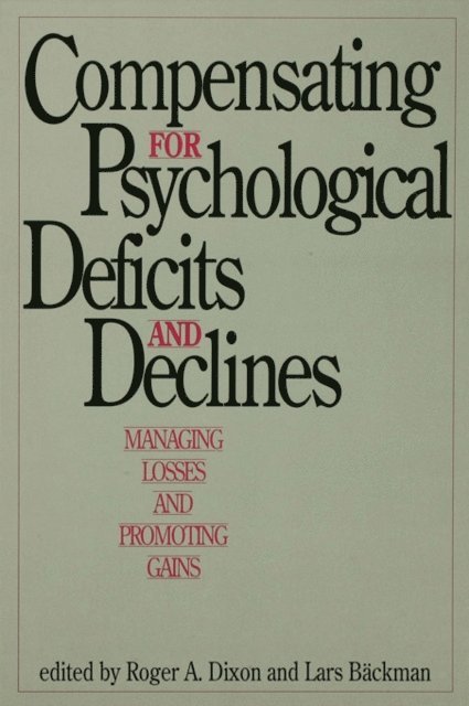Lars Backman, Lars B„ckman, Roger A. Dixon - Compensating for Psychological Deficits and Declines, E-bok