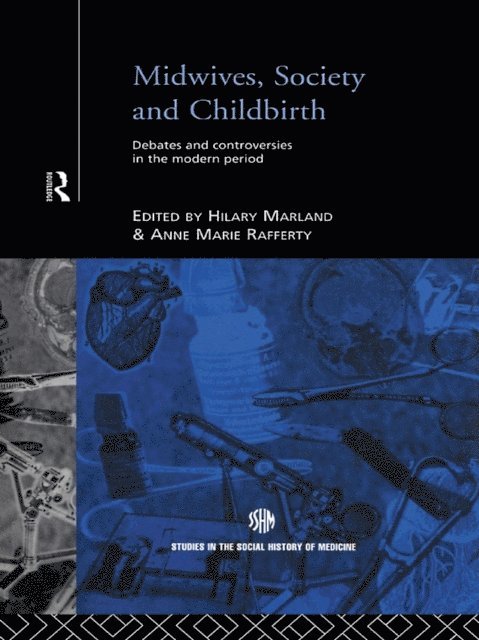 Anne Marie Rafferty, Hilary Marland - Midwives, Society and Childbirth, E-bok