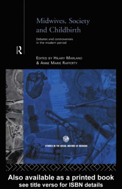 Anne Marie Rafferty, Hilary Marland - Midwives, Society and Childbirth, E-bok