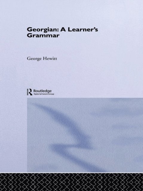 George Hewitt - Georgian: A Learner's Grammar, E-bok