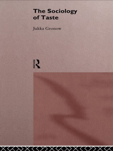 Jukka Gronow - Sociology Of Taste, E-bok