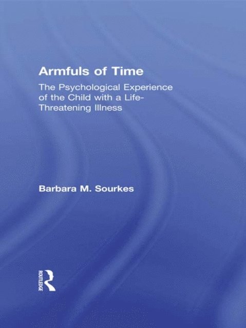 Barbara M. Sourkes - Armfuls of Time, E-bok