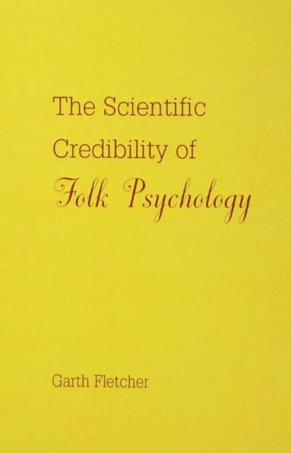 Garth J.O. Fletcher - Scientific Credibility of Folk Psychology, E-bok