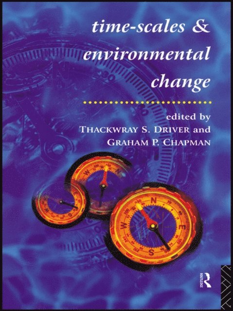 Thackwray Driver, Graham Chapman - Timescales and Environmental Change, E-bok