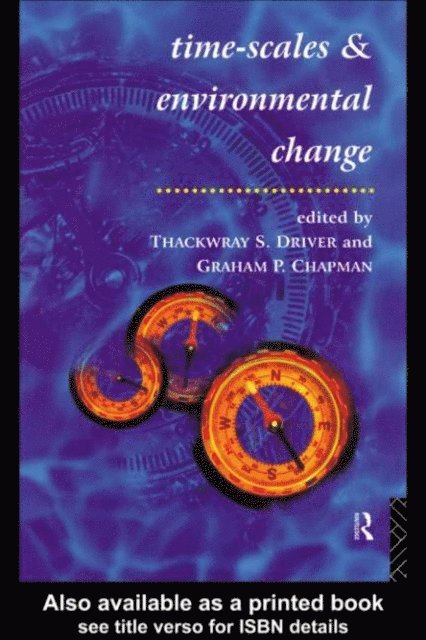 Thackwray Driver, Graham Chapman - Timescales and Environmental Change, E-bok