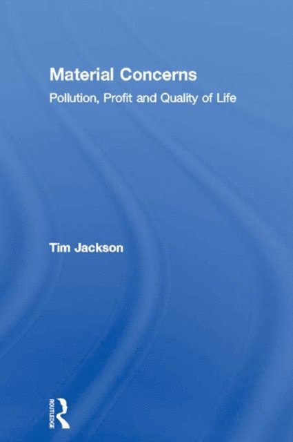 Tim Jackson - Material Concerns, E-bok