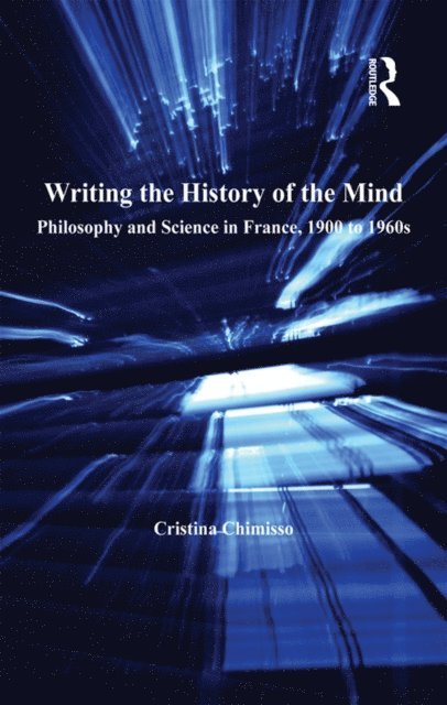 Cristina Chimisso - Writing the History of the Mind, E-bok
