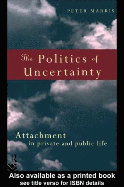 Peter Marris - Politics of Uncertainty, E-bok