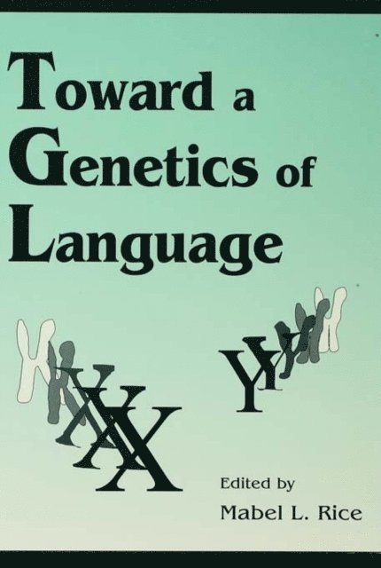 Mabel L. Rice - Toward A Genetics of Language, E-bok