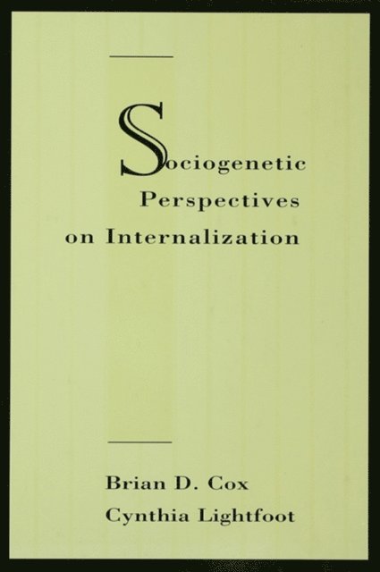 Cynthia Lightfoot, Brian D. Cox - Sociogenetic Perspectives on Internalization, E-bok