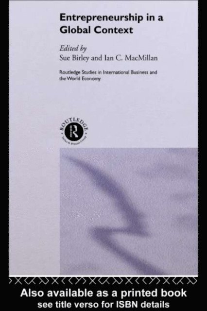 Ian Macmillan, Sue Birley - Entrepreneurship in a Global Context, E-bok