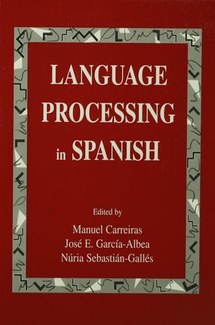 Nuria Sebastian-Galles, Jose E. Garcia-Albea, NGBPria Sebasti n-Gall‚s, Jos‚ E. Garc!a-Albea, Manuel Carreiras - Language Processing in Spanish, E-bok