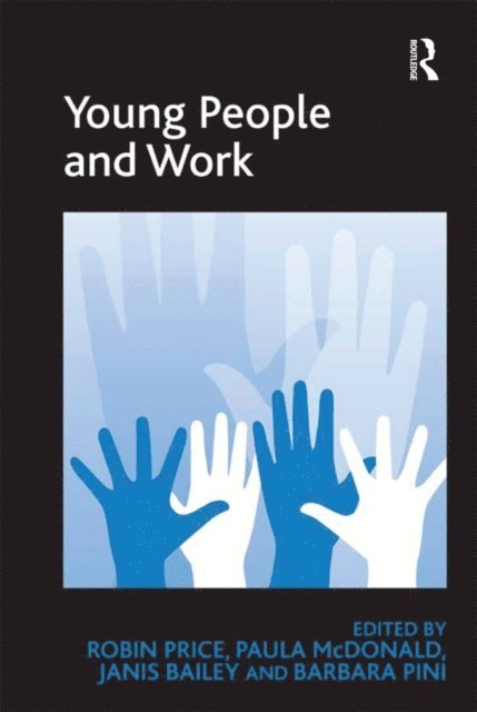 Paula McDonald, Robin Price, Barbara Pini - Young People and Work, E-bok