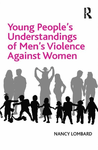 Nancy Lombard - Young People's Understandings of Men's Violence Against Women, E-bok