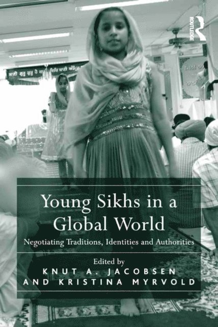 Kristina Myrvold, Knut A. Jacobsen - Young Sikhs in a Global World, E-bok