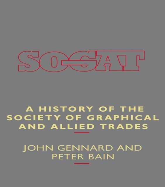 John Gennard, Peter Bain - History of the Society of Graphical and Allied Trades, E-bok
