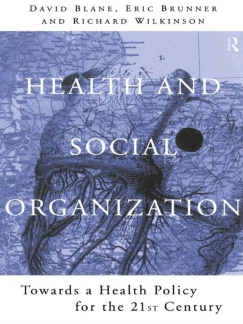 Richard Wilkinson, Eric Brunner, David Blane - Health and Social Organization, E-bok