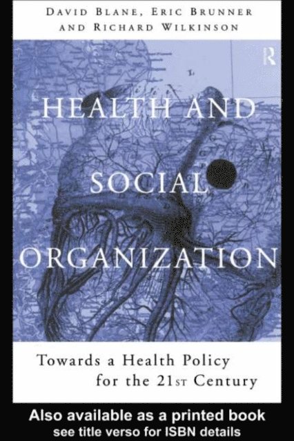 Richard Wilkinson, Eric Brunner, David Blane - Health and Social Organization, E-bok