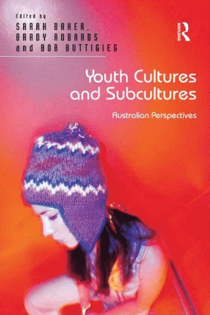Brady Robards, Sarah Baker - Youth Cultures and Subcultures, E-bok