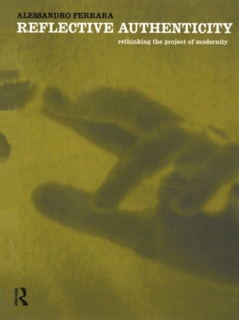 Alessandro Ferrara - Reflective Authenticity, E-bok
