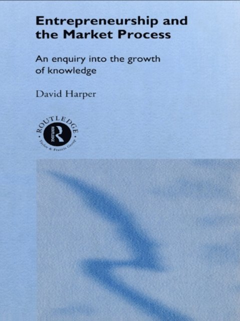 David A Harper - Entrepreneurship and the Market Process, E-bok