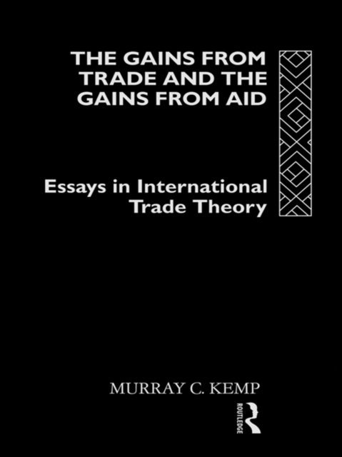 Murray C. Kemp - Gains from Trade and the Gains from Aid, E-bok