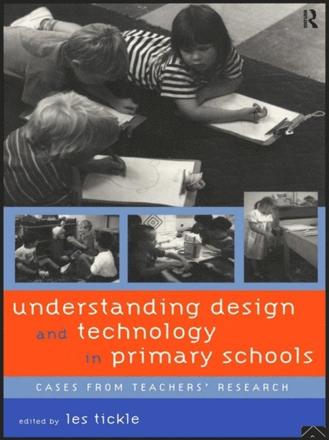 Les Tickle - Understanding Design and Technology in Primary Schools, E-bok