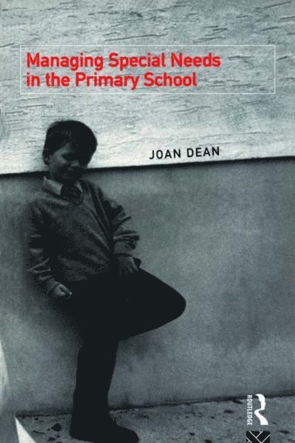 Mrs Joan Dean - Managing Special Needs in the Primary School, E-bok