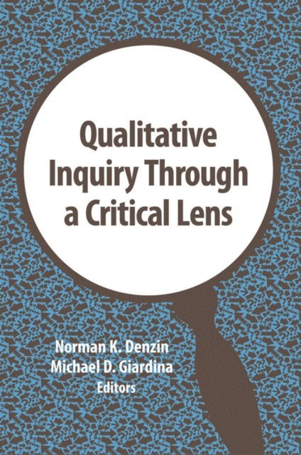 Michael Giardina, Norman Denzin - Qualitative Inquiry Through a Critical Lens, E-bok