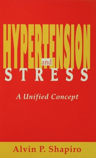 Alvin P. Shapiro - Hypertension and Stress, E-bok
