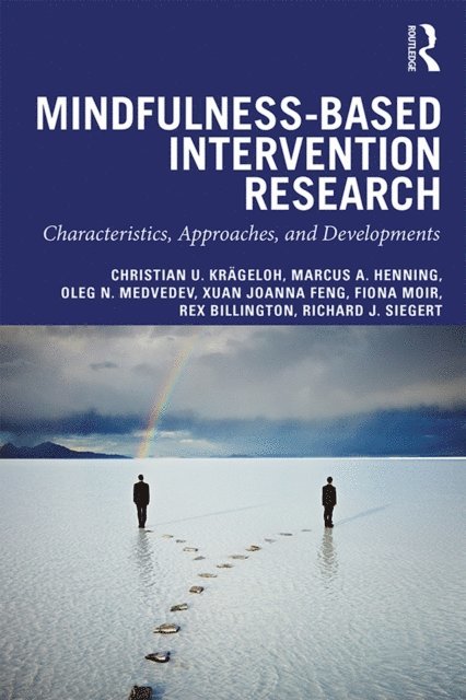 Richard J. Siegert, Rex Billington, Fiona Moir, Xuan Joanna Feng, Oleg Medvedev, Marcus A. Henning, Christian U. Krageloh - Mindfulness-Based Intervention Research, E-bok