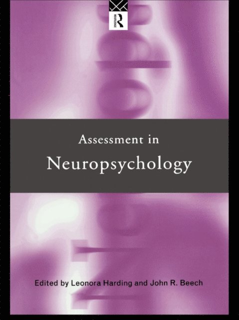 Leonora Harding, John R. Beech - Assessment in Neuropsychology, E-bok