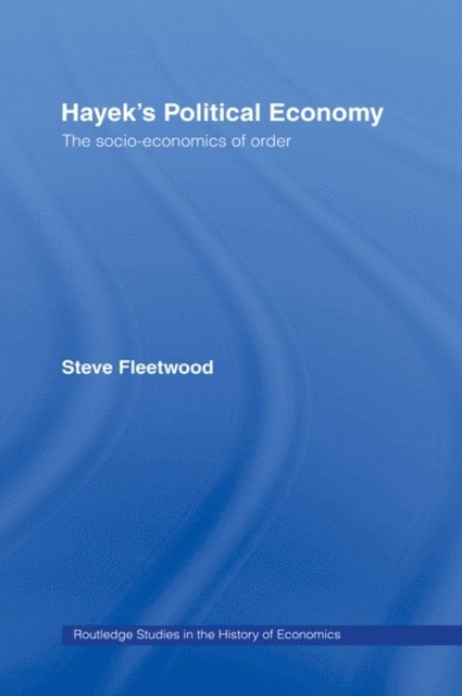 Steve Fleetwood - Hayek's Political Economy, E-bok