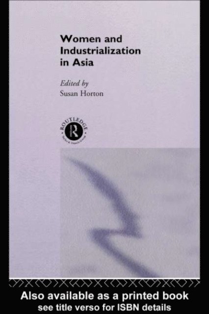 Susan Horton - Women and Industrialization in Asia, E-bok