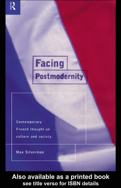 Max Silverman - Facing Postmodernity, E-bok