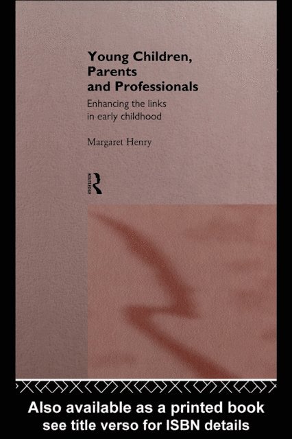 Margaret Henry - Young Children, Parents and Professionals, E-bok