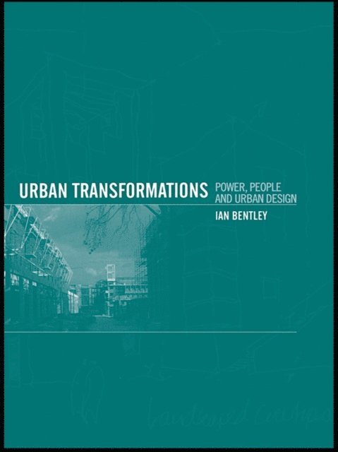 Ian Bentley - Urban Transformations, E-bok