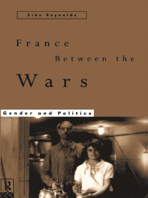 Sian Reynolds - France Between the Wars, E-bok