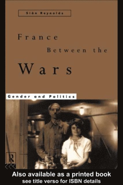 Sian Reynolds - France Between the Wars, E-bok