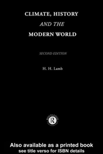 Hubert H. Lamb - Climate, History and the Modern World, E-bok