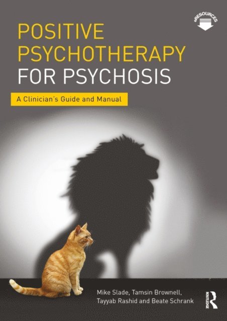 Beate Schrank, Tayyab Rashid, Tamsin Brownell, Mike Slade - Positive Psychotherapy for Psychosis, E-bok
