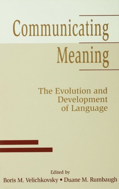 Duane M. Rumbaugh, Boris M. Velichkovsky - Communicating Meaning, E-bok