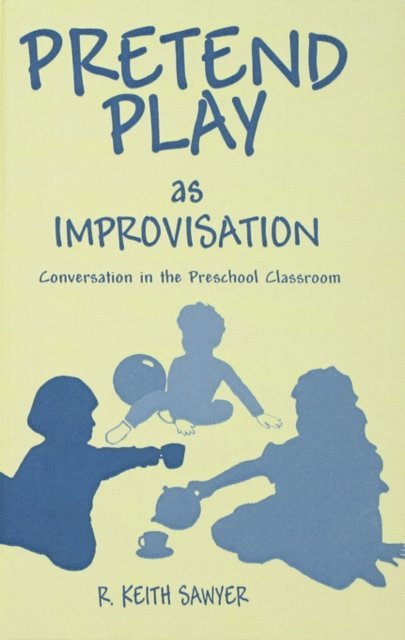 R. Keith Sawyer - Pretend Play As Improvisation, E-bok