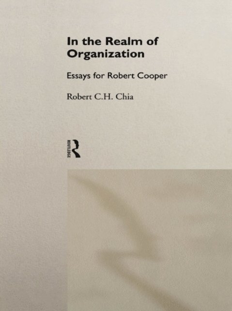 Robert Chia - In the Realm of Organisation, E-bok