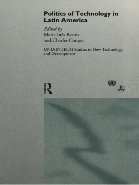 Maria Ines Bastos - Politics of Technology in Latin America, E-bok