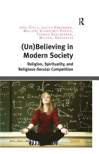 Michael Kruggeler, Thomas Englberger, Mallory Schneuwly Purdie, Judith Konemann, Jorg Stolz - (Un)Believing in Modern Society, E-bok