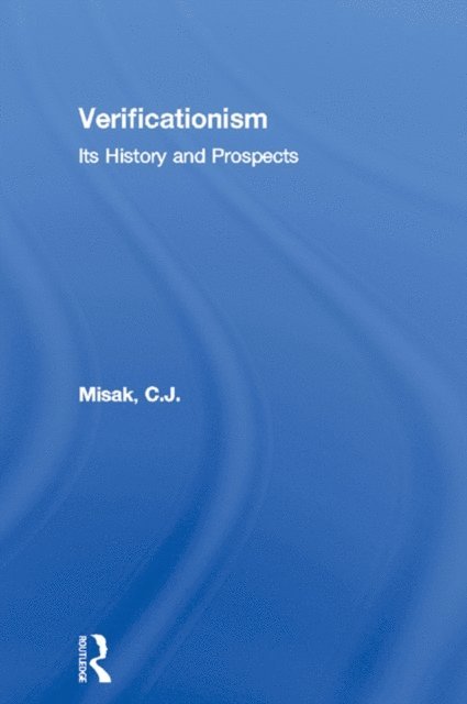 C.J. Misak - Verificationism, E-bok